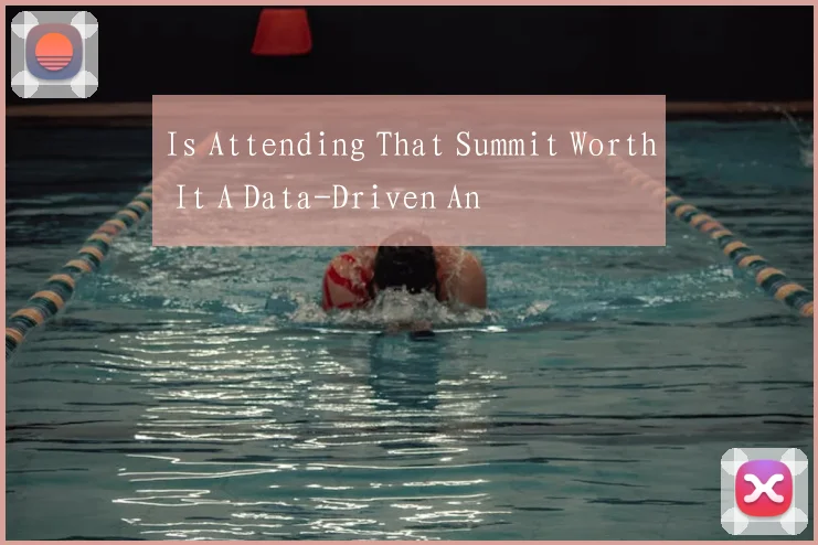 Is Attending That Summit Worth It A Data-Driven An